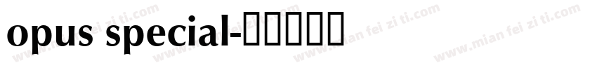 opus special字体转换